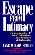 Escape from Intimacy Untangling the Love Addictions Sex Romance Relationships