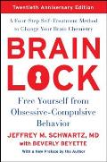 Brain Lock Twentieth Anniversary Edition Free Yourself from Obsessive Compulsive Behavior