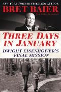 Three Days in January: Dwight Eisenhower's Final MIssion