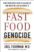 Fast Food Genocide How We Can Win the Battle Against Processed Food & Take Back Our Health