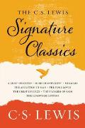 C S Lewis Signature Classics An Anthology of 8 C S Lewis Titles Mere Christianity the Screwtape Letters the Great Divorce the Problem of Pain