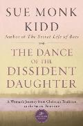 Dance of the Dissident Daughter A Womans Journey from Christian Tradition to the Sacred Feminine