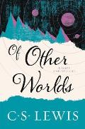 Of Other Worlds & Other Essays