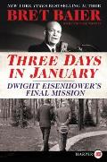 Three Days in January Dwight Eisenhowers Final Mission Large Print