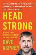 Head Strong The Bulletproof Plan to Boost Brainpower Increase Focus & Maximize Performance In Just Two Weeks