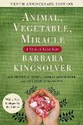 Animal Vegetable Miracle 10th Anniversary Edition A Year of Food Life