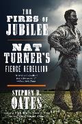 Fires Of Jubilee Nat Turners Fierce Rebellion