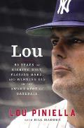 Lou Fifty Years of Kicking Dirt Playing Hard & Winning Big in the Sweet Spot of Baseball
