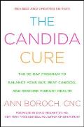 Candida Cure The 90 Day Program to Balance Your Gut Beat Candida & Restore Vibrant Health