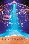 The Kingdom of Copper (Daevabad Trilogy Book #2)