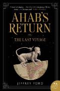 Ahabs Return Or the Last Voyage