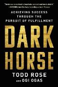 Dark Horse Achieving Success Through the Pursuit of Fulfillment