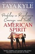American Spirit Profiles in Resilience Courage & Faith