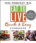 Eat to Live Quick & Easy Cookbook