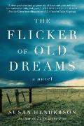 Flicker of Old Dreams A Novel