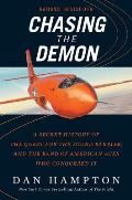 Chasing the Demon a Secret History of the Quest for the Sound Barrier & the Band of Aces Who Conquered It
