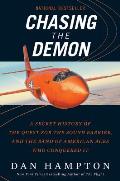Chasing the Demon A Secret History of the Quest for the Sound Barrier & the Band of American Aces Who Conquered It