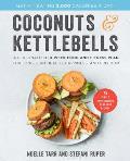 Coconuts & Kettlebells A Personalized 4 Week Food & Fitness Plan for Long Term Health Happiness & Freedom