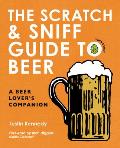 Scratch & Sniff Beer Book A Beer Lovers Guide & Companion