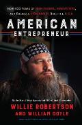 American Entrepreneur How 400 Years of Risk Takers Innovators & Business Visionaries Built the USA