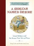 Sidecar Named Desire Great Writers & the Booze That Stirred Them