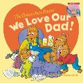 The Berenstain Bears: We Love Our Dad!/We Love Our Mom!: A Father's Day Gift Book from Kids