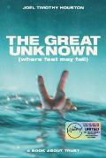 Great Unknown Where Feet May Fail A Book About Trust