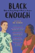 Black Enough: Stories of Being Young and Black in America