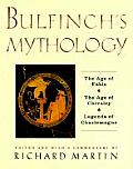 Bulfinchs Mythology The Age of the Fable the Age of Chivalry Legends of