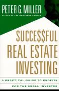 Successful Real Estate Investing A Practical Guide to Profits for the Small Investor
