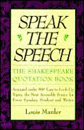 Speak the Speech The Shakespeare Quotation Book