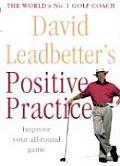 David Leadbetters Positive Practice