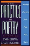 Practice of Poetry Writing Exercises from Poets Who Teach
