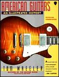 American Guitars An Illustrated History