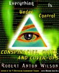 Everything Is Under Control Conspiracies Cults & Cover Ups