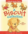 A Biscuit Collection: 3 Woof-Tastic Tales: 3 Biscuit Stories in 1 Padded Board Book!