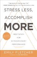 Stress Less Accomplish More Meditation for Extraordinary Performance
