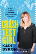 Crash Test Girl Lifes a Science Experiment Crash Your Way Through It