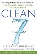 CLEAN 7 Supercharge the Bodys Natural Ability to Heal ItselfThe One Week Breakthrough Detox Program