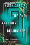 End & Other Beginnings Stories from the Future