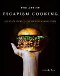 Art of Escapism Cooking A Survival Story with Intensely Good Flavors