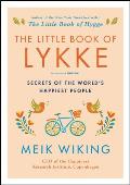Little Book of Lykke Secrets of the Worlds Happiest People