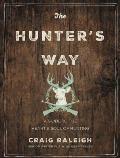 Hunters Way A Guide to the Heart & Soul of Hunting