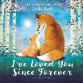 Ive Loved You Since Forever Board Book