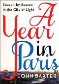 Year in Paris Season by Season in the City of Light