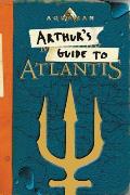Aquaman Arthurs Guide to Atlantis