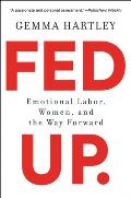 Fed Up Emotional Labor Women & the Way Forward