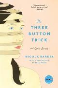 Three Button Trick & Other Stories