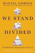We Stand Divided The Rift Between American Jews & Israel