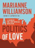 Politics of Love A Handbook for a New American Revolution
